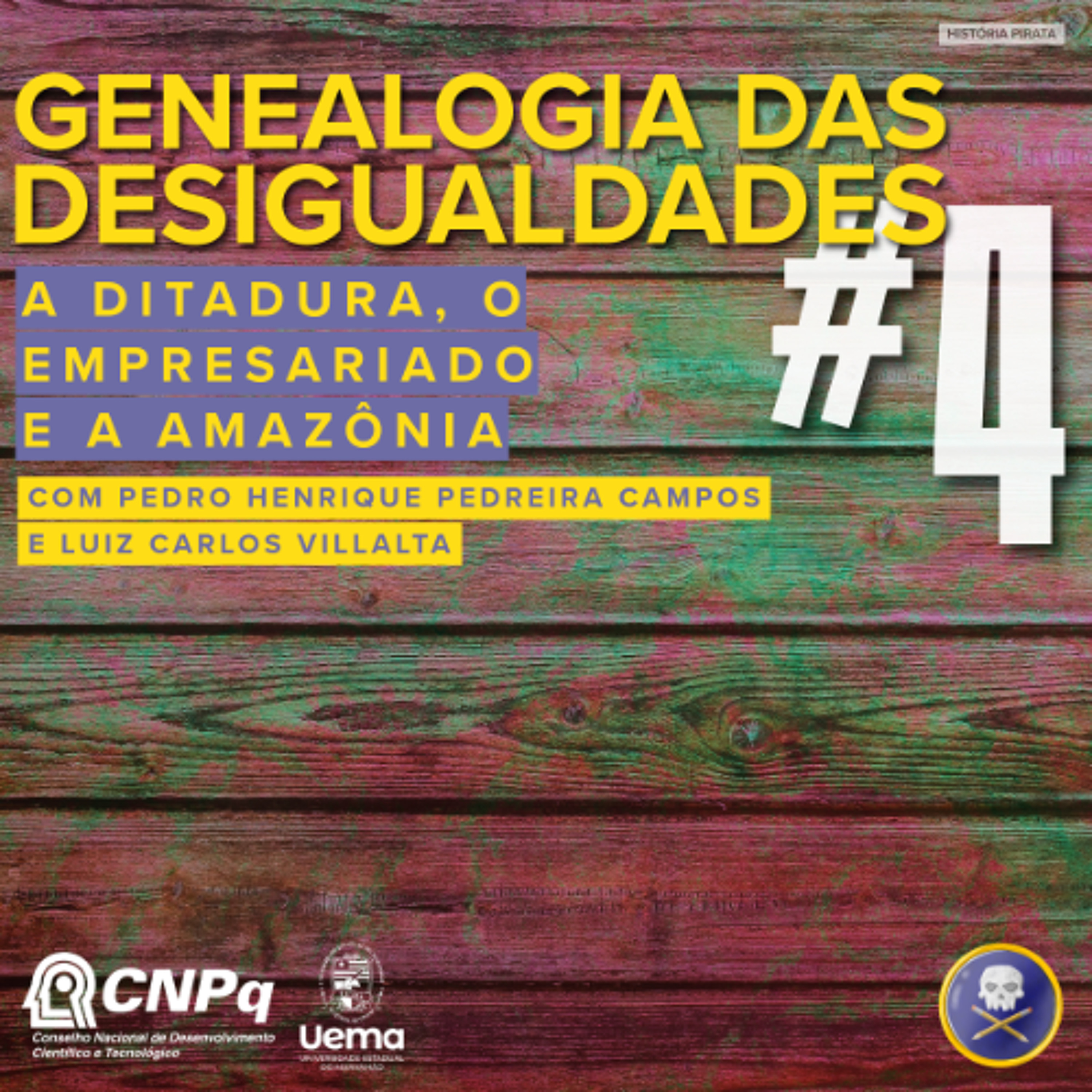 A Ditadura, o Empresariado e a Amazônia, com Pedro Henrique Pedreira Campos - Genealogia das desigualdades #4