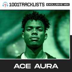 Ace Aura - 1001Tracklists Exclusive Mix