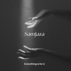 Samjaza - Everything is for U (original mix)