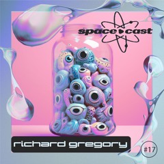 space•cast 017 - Richard Gregory