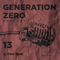Generation Zero - Episode #13 Mixed by Steel Swatter (Voiceless)