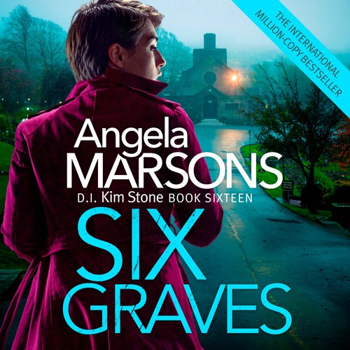 Stream Six Graves (Detective Kim Stone Book 16) by Angela Marsons, narrated  by Jan Cramer from Bookouture Audio