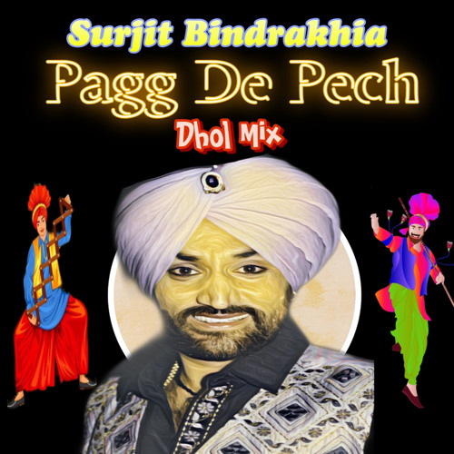 Stream Pagg de pech Surjit Bindrakhia by Satinder Baidwan | Listen online  for free on SoundCloud