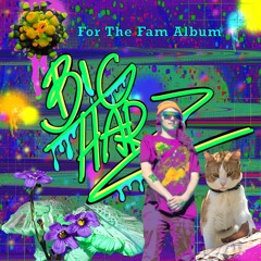 B!GHARZ Presents: For The Fam