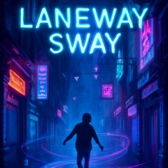 LANEWAY SWAY