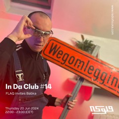 In Da Club #14 : FLAQ invites Babka - 20/06/2024
