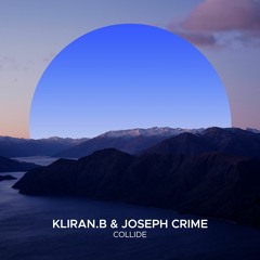 Kliran.B & Joseph Crime - Collide