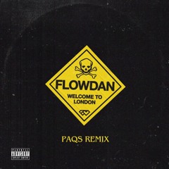 Flowdan - Welcome To London (Paqs Remix)