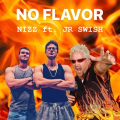 No Flavor ft. JR Swish