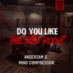 Angerzam vs Mind Compressor @THE RED ROOM EP15