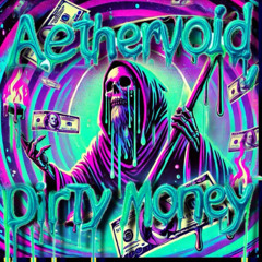 aethervoid - dirty money