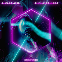 Alva Gracia - This Whole Time