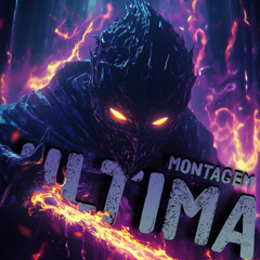 MONTAGEM ULTIMA (Ultra Slowed)
