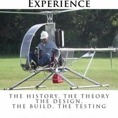 [ACCESS] KINDLE PDF EBOOK EPUB An Ultralight Helicopter Experience: The History, The