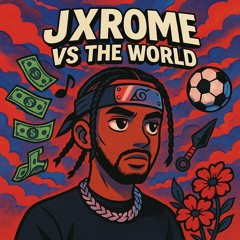 Jxrome Vs The World