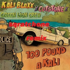 Kali Blaxx X Cut Stone X Green Lion Crew- 100 Pound A Kali - Sqratchone Remix