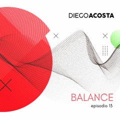 Diego Acosta - Balance episode 13 - downtempo edition