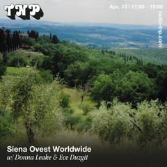 Siena Ovest Worldwide w/ Donna Leake & Ece Duzgit @ Radio TNP 15.04.2023