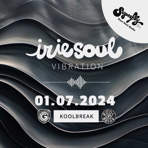 Irie Soul Vibration Episode 54 Part 2 (01.07.2024) brought to you by Koolbreak on Radio Superfly