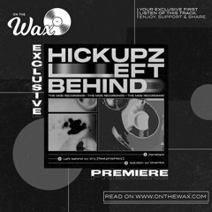 Hickupz x Cry Ft Prophecy - Left Behind