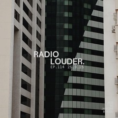 RADIO LOUDER - EP. 114 (25.9.25)