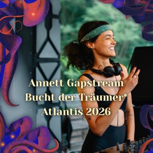 Annett Gapstream @ Bucht der Träumer* 2026 | Atlantis Sunday Flow
