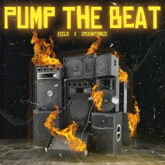 Pump the beat (Eeels & Crushtomize)