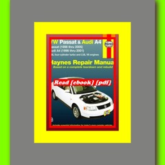 Read ebook [PDF] VW Passat &amp; Audi A4 Passat (1998 thru 2005) &amp; Audi A4 (1996 thru 2001) 1.8L