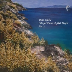 Ode For Piano, B-flat Major, No. 3 (Main themes- works in progress)