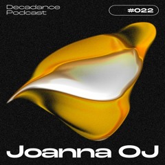 Decadance #022 | Joanna OJ