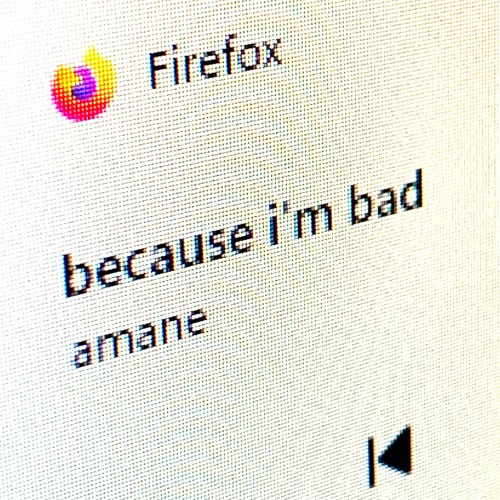 because i'm bad