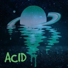 Acid FT. SNXW & Grizzy6