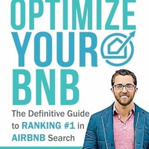 EpuB Optimize YOUR Bnb: The Definitive Guide to Ranking #1 in Airbnb Search