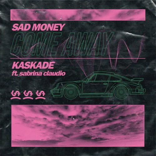 Sad Money x Kaskade x Sabrina Claudio - Come Away (Extended Mix)