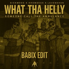WHAT THA HELLY (BABIX KRACH EDIT)