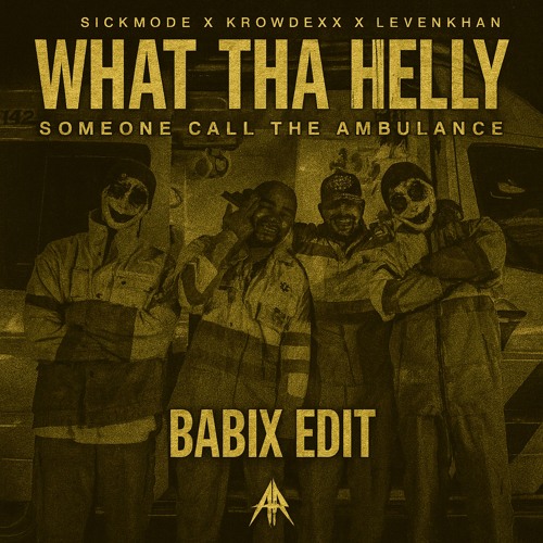 WHAT THA HELLY (BABIX KRACH EDIT)