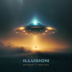 MASHB3AT & Tomclaps - Illusion