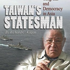 View EBOOK EPUB KINDLE PDF Taiwan's Statesman: Lee Teng Hui and Democracy in Asia by