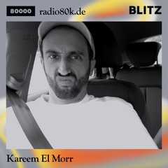 Radio 80000 x Blitz Take Over — Kareem El Morr [19.09.20]