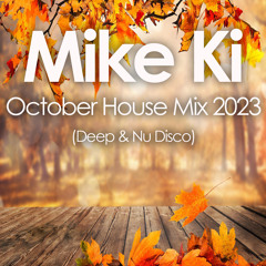 Mike Ki - October House Mix 2023 (Deep & Nu Disco)