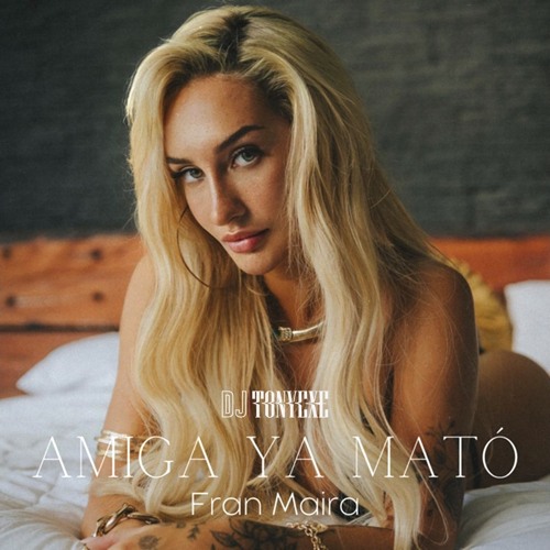 106.00 - Fran Maira - Amiga Ya Mato (Extended) By DJ Tonyexe