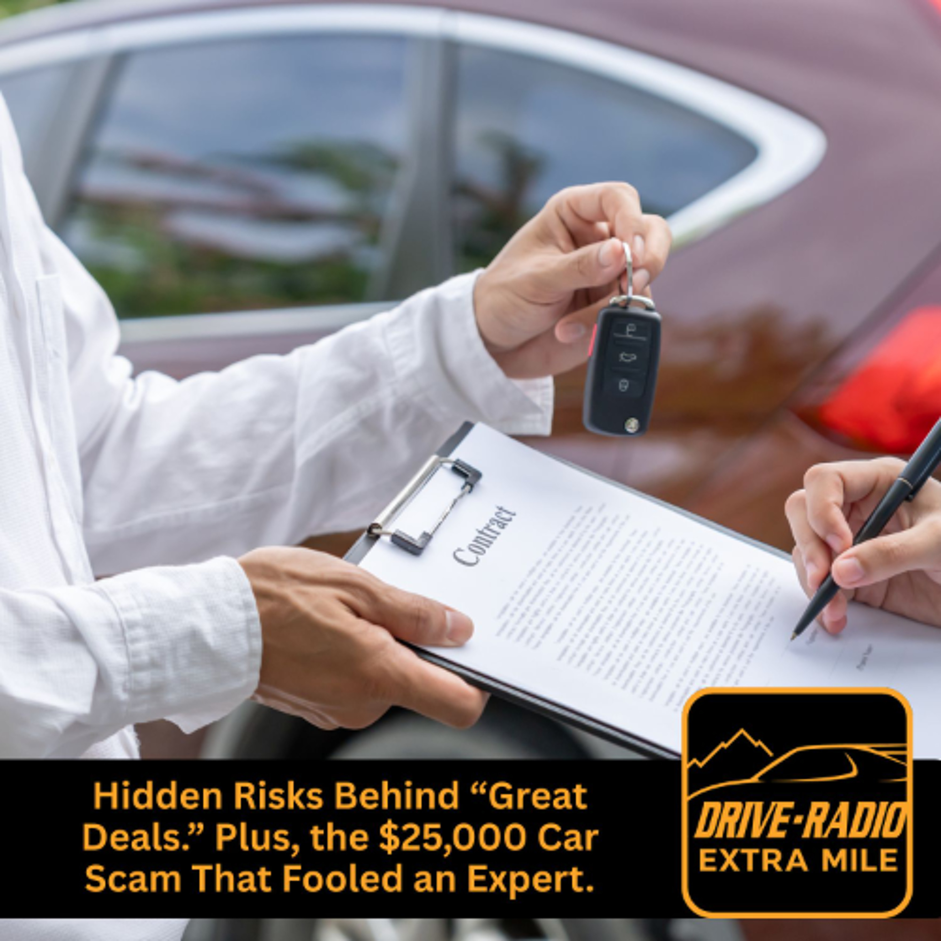 THE EXTRA MILE: Hidden Risks Behind “Great Deals.” The $25,000 Car Scam That Fooled an Expert. (4-11-26) episode artwork