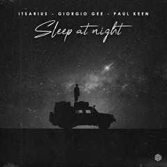 ItsArius, Giorgio Gee & Paul Keen - Sleep At Night