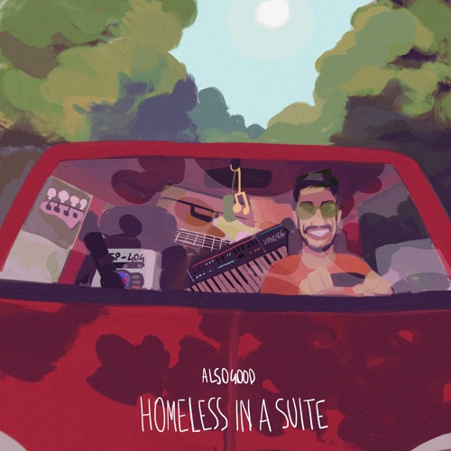 Alsogood - Homeless In A Suite [beattape]