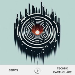 Ebros - Techno EarthQuake