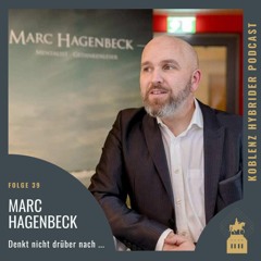 Folge 39 mit Marc Hagenbeck - Denkt nicht drüber nach ...