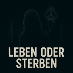 Leben oder Sterben