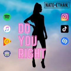 Nate Ethan - Do You Right (Coming Soon)