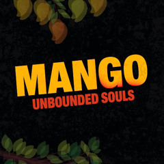MANGO ( Unbounded Souls )