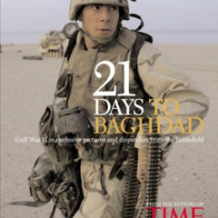 [FREE] EPUB 💞 21 Days to Baghdad: Photos and Dispatches from the Battlefield by  Edi